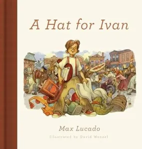 A HAT FOR IVAN - MAX LUCADO