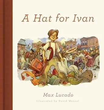 A HAT FOR IVAN - MAX LUCADO