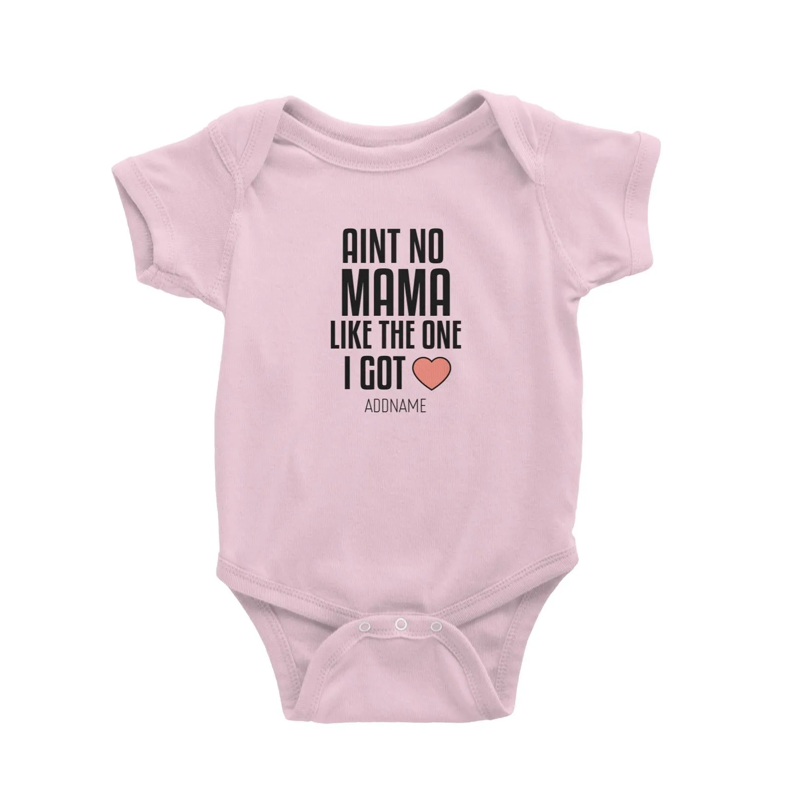 Aint No Mama Like The One I Got Baby Romper