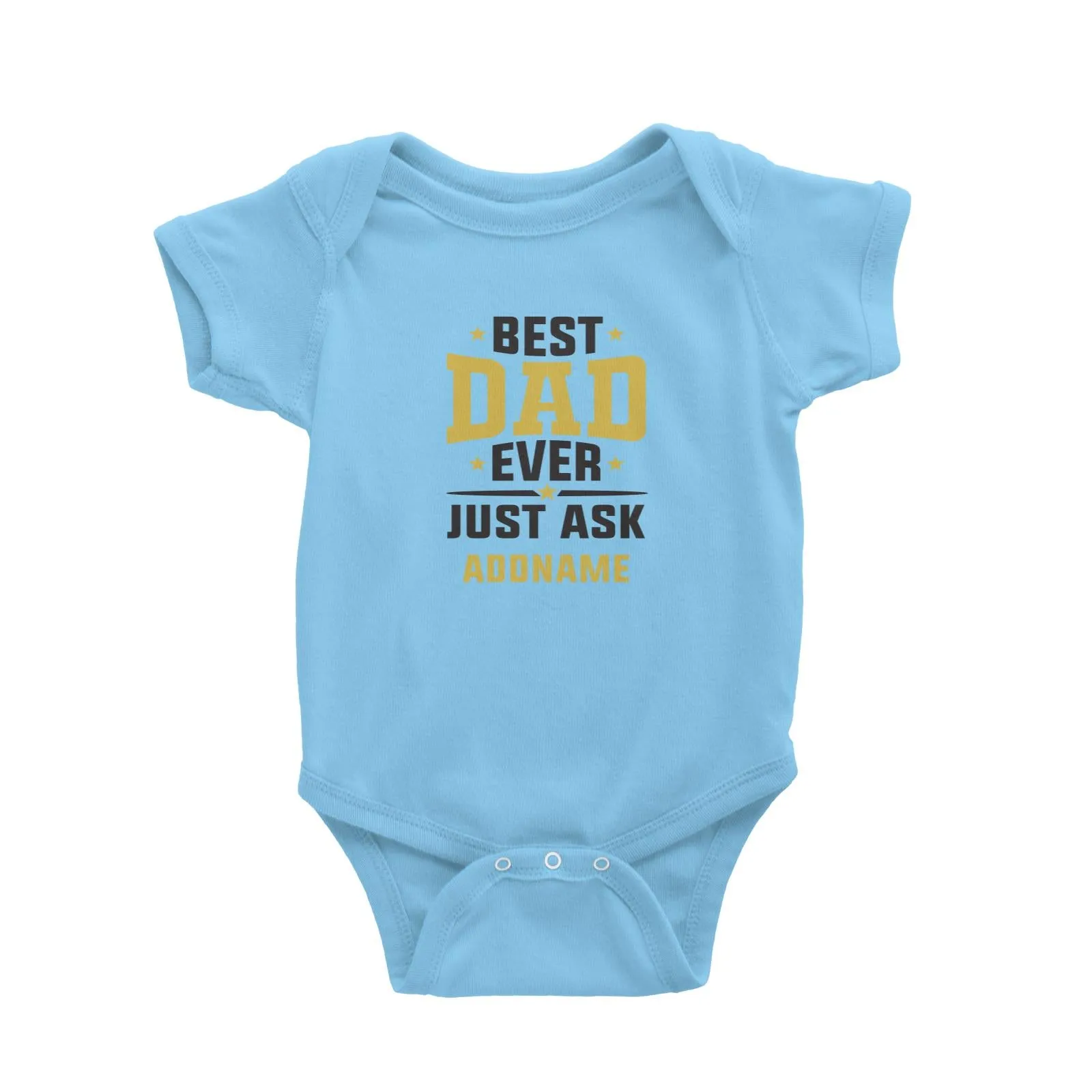 Best Dad Ever Just Ask Addname Baby Romper