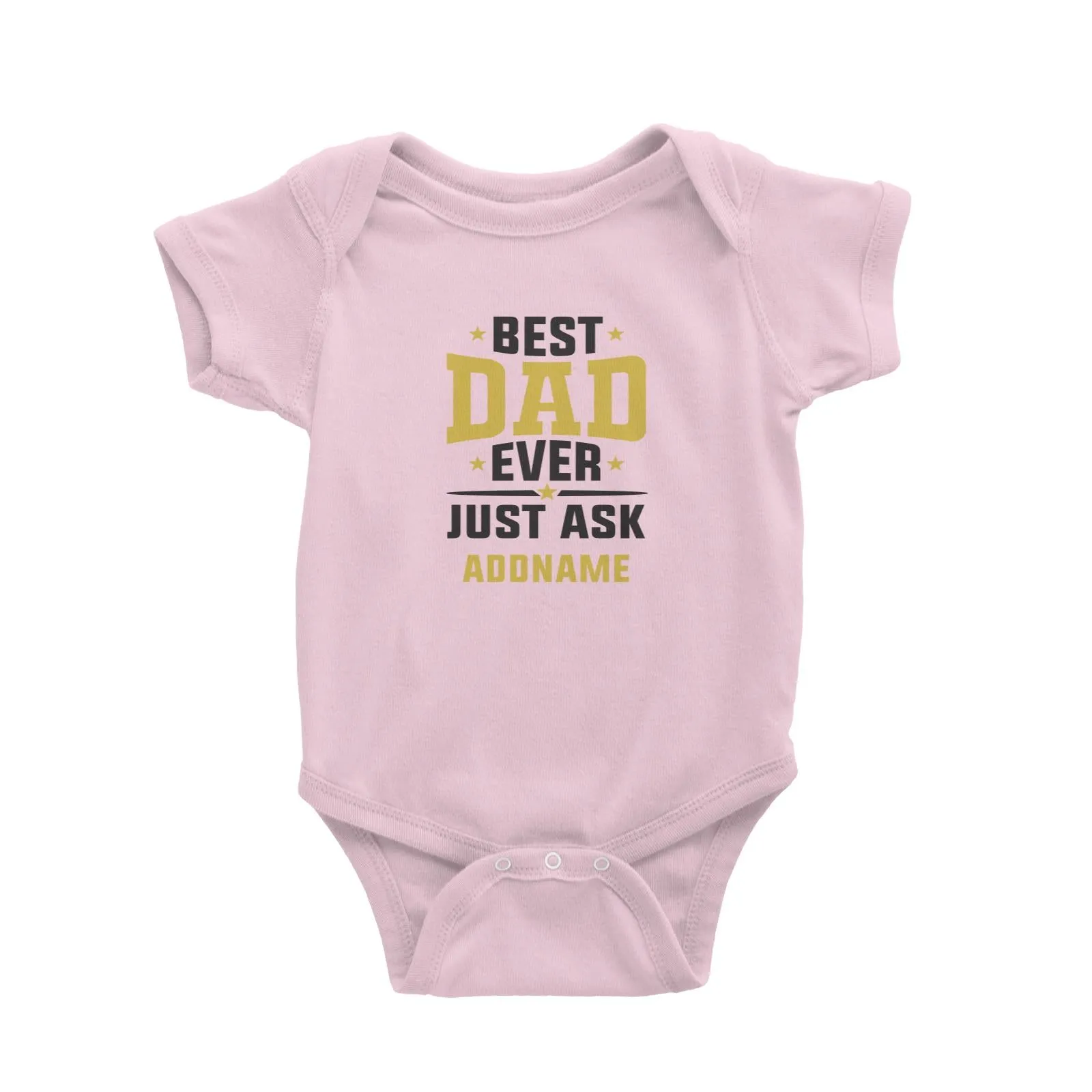 Best Dad Ever Just Ask Addname Baby Romper