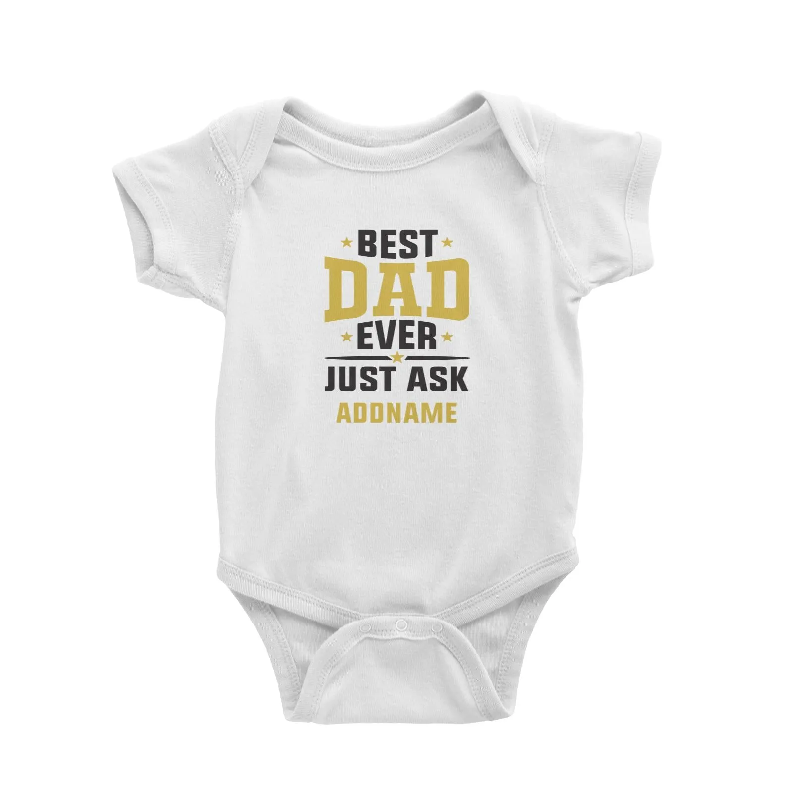 Best Dad Ever Just Ask Addname Baby Romper