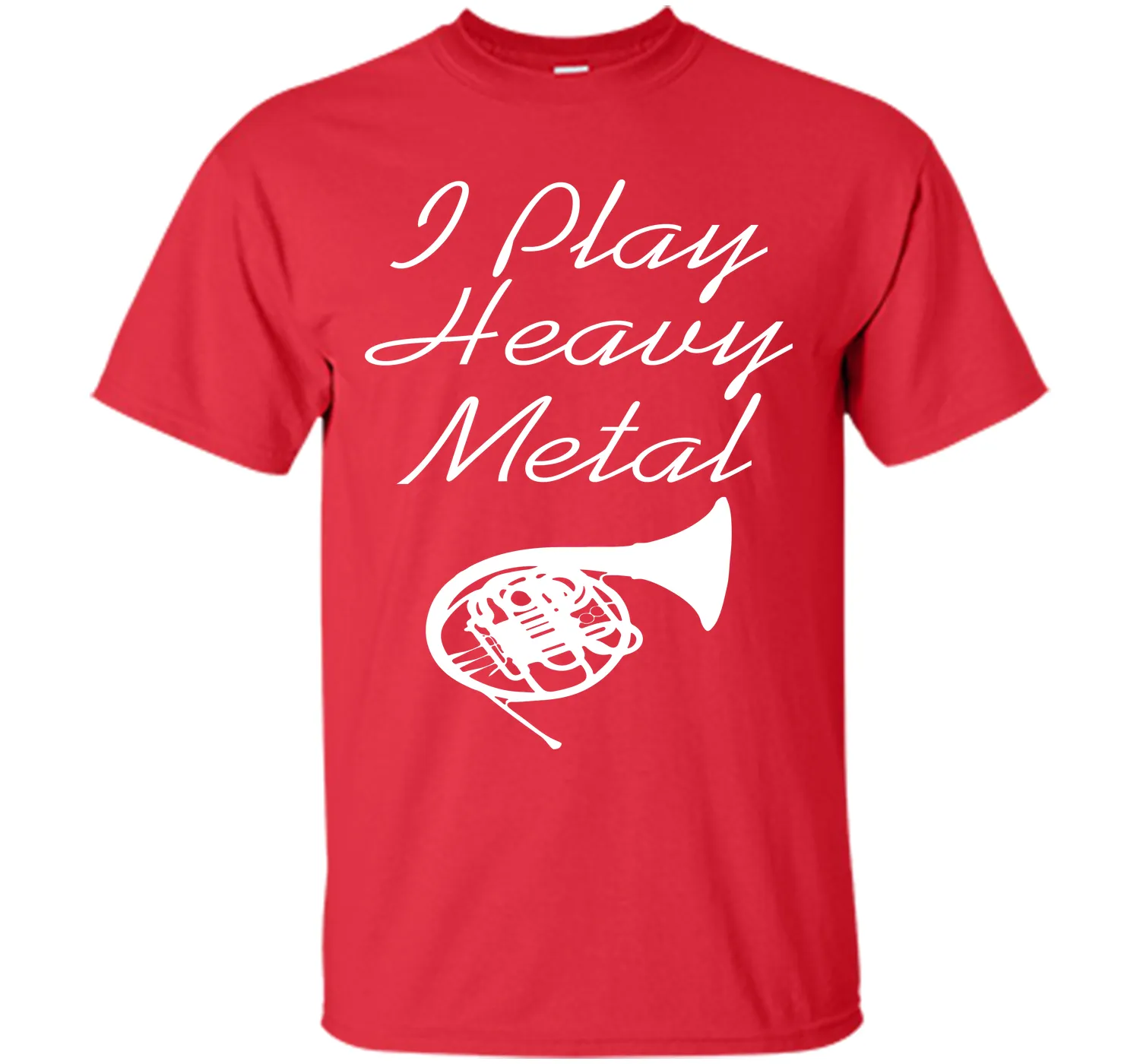 I Play Heavy Metal Funny French Horn T-shirt T-Shirt