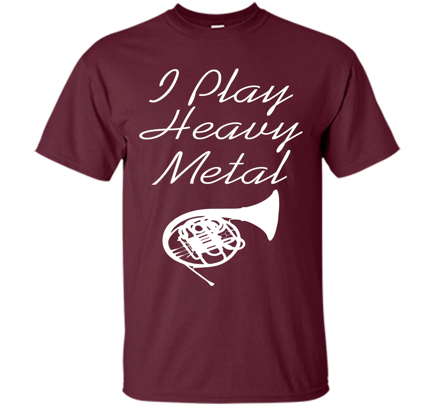 I Play Heavy Metal Funny French Horn T-shirt T-Shirt
